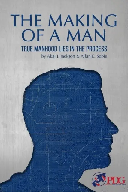 Akai Jackson - Making of a Man: True Manhood Lies in the Process, E-bok. Tillgänglighet: Lägg i varukorg
