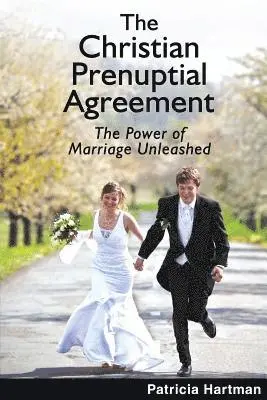 Patricia Hartman - The Christian Prenuptial Agreement: The Power of Marriage Unleashed, Häftad. Tillgänglighet: Lägg i varukorg