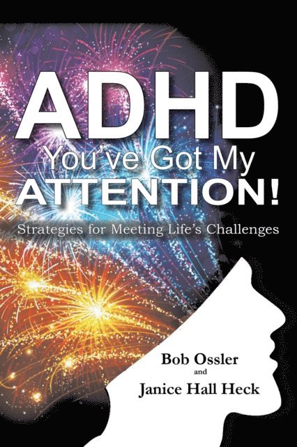 Janice Heck, Bob Ossler - ADHD:  You've Got My Attention, E-bok