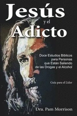 Pam Morrison - Jesús y el Adicto: Doce Estudios Bíblicos para Personas que Están Saliendo de las Drogas y Alcohol, Häftad. Tillgänglighet: Lägg i varukorg
