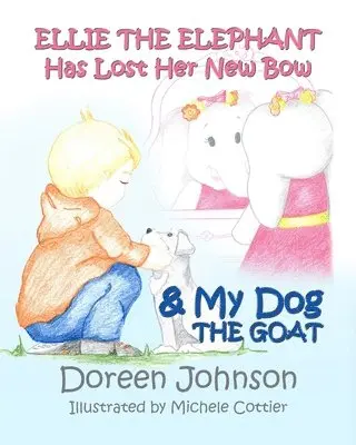 Doreen Renee Johnson - Ellie the Elephant Has Lost Her New Bow & My Dog The Goat, Häftad. Tillgänglighet: Lägg i varukorg