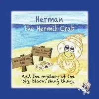 Sharon Canfield Dorsey - Herman the Hermit Crab: and the mystery of the big, black, shiny thing., Häftad. Tillgänglighet: Lägg i varukorg