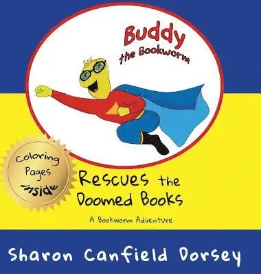 Sharon Dorsey - Buddy the Bookworm: Rescues the Doomed Books, Inbunden. Tillgänglighet: Lägg i varukorg
