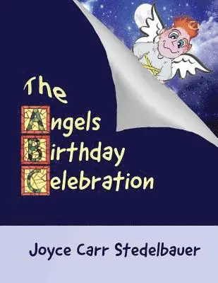 Joyce Carr Stedelbauer - The Angels Birthday Celebration, Häftad. Tillgänglighet: Lägg i varukorg