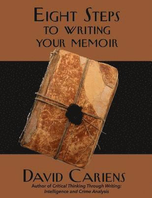 David Cariens - Eight Steps to Writing Your Memoir, Häftad. Tillgänglighet: Lägg i varukorg