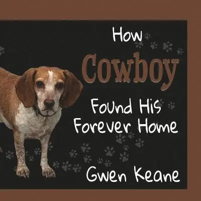 Gwen Keane - How Cowboy Found His Forever Home, Häftad. Tillgänglighet: Lägg i varukorg