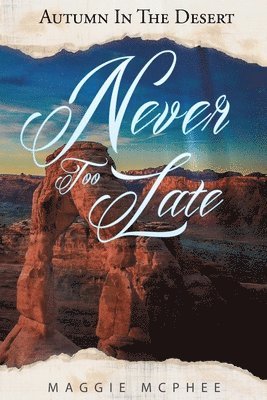 Maggie McPhee - Never Too Late, Häftad
