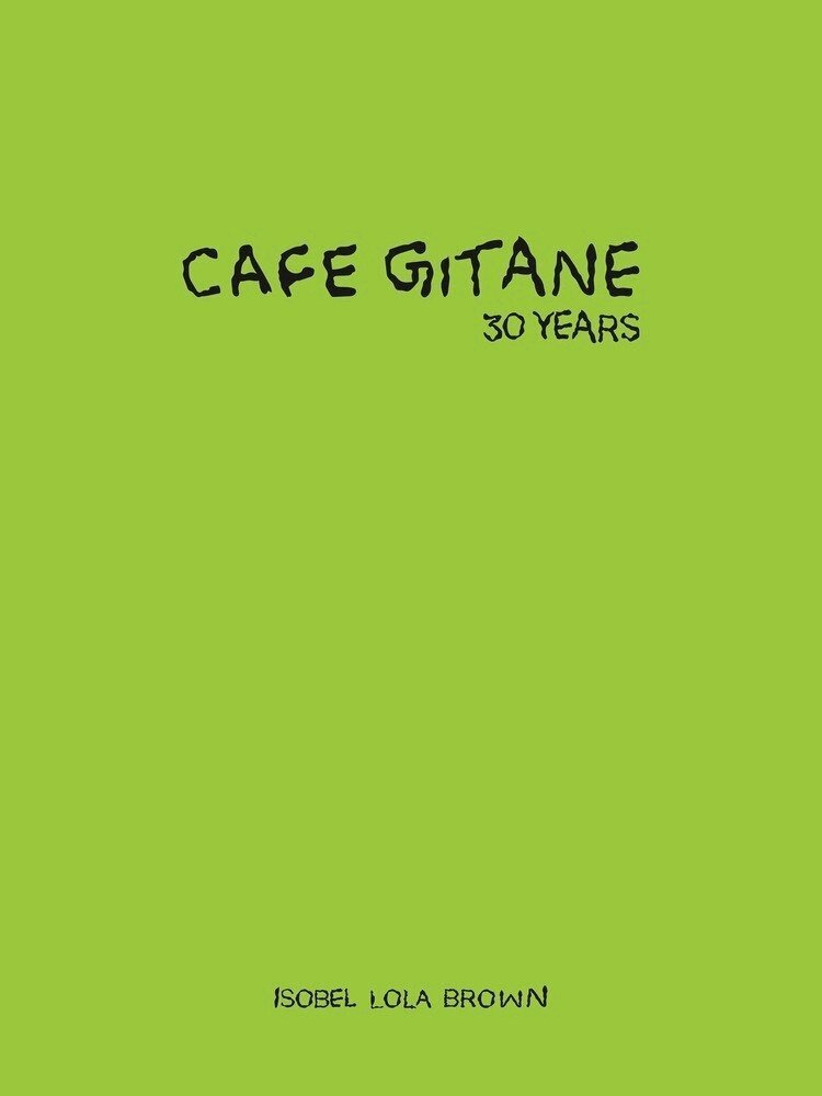 Isobel Lola Brown - Cafe Gitane, Inbunden