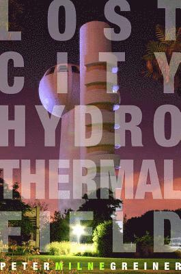 Peter Milne Greiner - Lost City Hydrothermal Field, Häftad