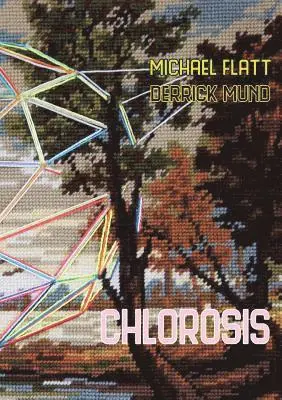 Michael Flatt, Derrick Mund - Chlorosis, Häftad. Tillgänglighet: Lägg i varukorg