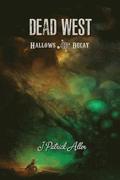 Dead West: Hallows of Decay