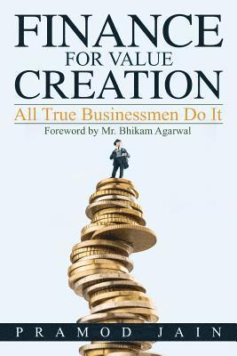 Pramod Jain - Finance for Value Creation: All True Businessmen Do It, Häftad. Tillgänglighet: Lägg i varukorg