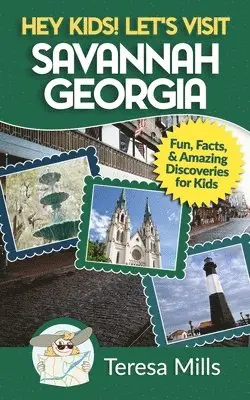 Teresa Mills - Hey Kids! Let's Visit Savannah Georgia, Häftad. Tillgänglighet: Lägg i varukorg