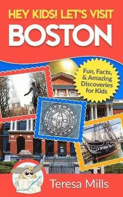Teresa Mills - Hey Kids! Let's Visit Boston, Häftad. Tillgänglighet: Lägg i varukorg