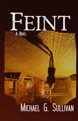 Michael G. Sullivan, James D. McCallister - Feint, Häftad. Tillgänglighet: Lägg i varukorg