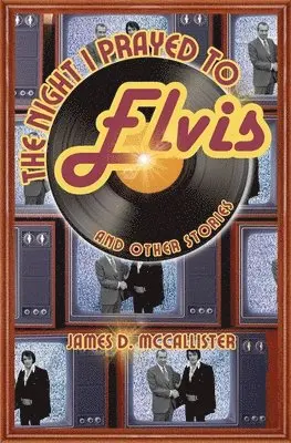 James McCallister - Night I Prayed to Elvis, Häftad. Tillgänglighet: Lägg i varukorg