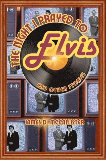 James McCallister - Night I Prayed to Elvis, E-bok. Tillgänglighet: Lägg i varukorg