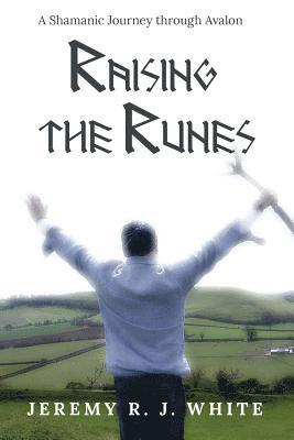 Jeremy R J White, Mary L Holden - Raising the Runes, Häftad
