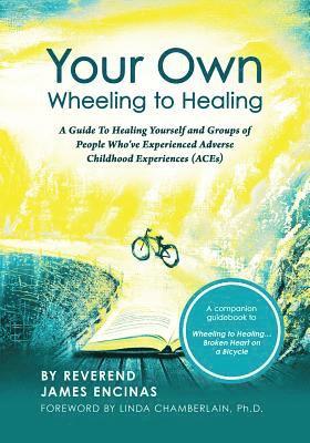 Reverend James Encinas, Mary L Holden - Your Own Wheeling to Healing, Häftad