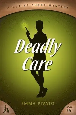 Emma Pivato - Deadly Care: A Claire Burke Mystery, Häftad. Tillgänglighet: Lägg i varukorg