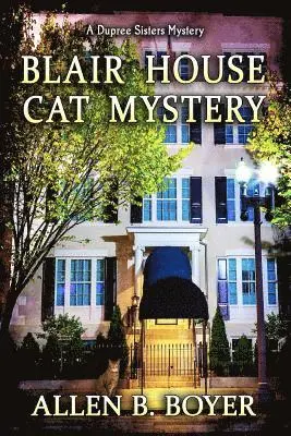 Allen B. Boyer - Blair House Cat Mystery: A Dupree Sisters Mystery, Häftad. Tillgänglighet: Lägg i varukorg
