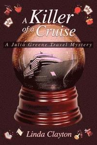 A Killer of a Cruise: A Julia Greene Travel Mystery