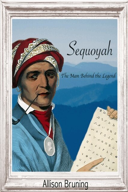 Allison Bruning - Sequoyah: The Man Behind the Legend, E-bok