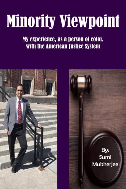 Sumi Mukherjee - Minority Viewpoint: My Experience - As a Person of Color - With the American Justice System, E-bok