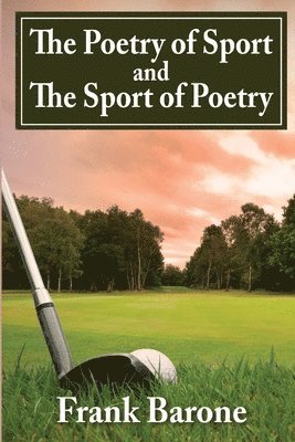 Frank Barone - The Poetry of Sport and The Sport of Poetry, Häftad