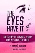 The Eyes Have It: The Story of Lashes, Looks and My Love for Them
