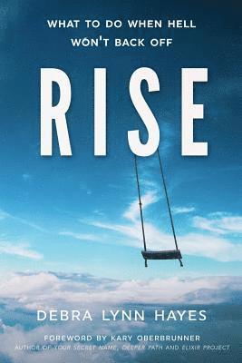 Debra Lynn Hayes - Rise: What To Do When Hell Won't Back Off, Häftad. Tillgänglighet: Lägg i varukorg