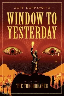 Jeff Lefkowitz - Window To Yesterday: The Torchbearer, Häftad. Tillgänglighet: Lägg i varukorg