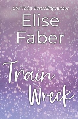 Elise Faber - Train Wreck, Häftad. Tillgänglighet: Lägg i varukorg