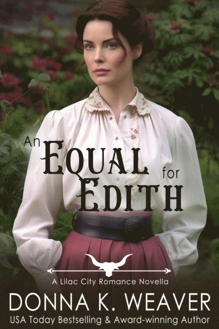 Donna K. Weaver - Equal for Edith: A Clean Historical Western Romance, E-bok