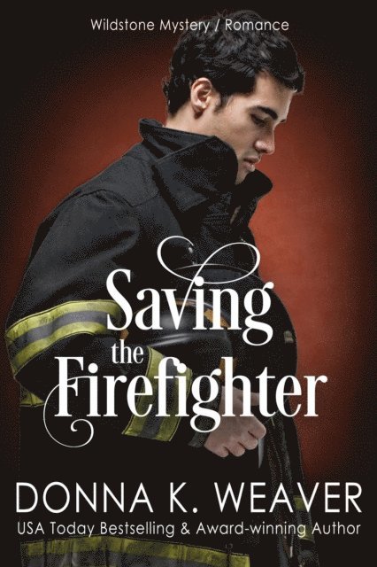 Donna K. Weaver - Saving the Firefighter, E-bok