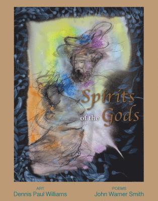 John Warner Smith - Spirits of the Gods: Poems, Häftad