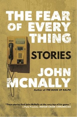 John McNally - The Fear of Everything: Stories, Häftad