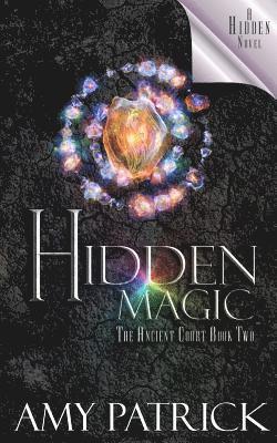 Amy Patrick - Hidden Magic, Book 2 of the Ancient Court Trilogy: A Hidden Novel, Häftad. Tillgänglighet: Lägg i varukorg