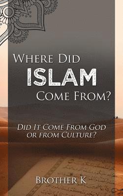 Brother K - Where Did Islam Come From?, Häftad