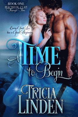 Tricia Linden - A Time To Begin: The MacNicol Clan Through Time, Häftad