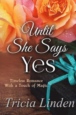 Tricia Linden - Until She Says Yes, Häftad