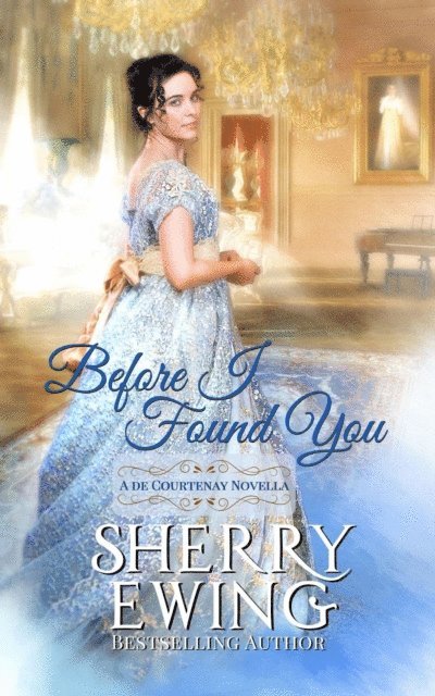 Sherry Ewing - Before I Found You, E-bok
