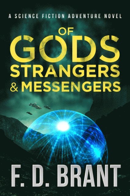 F.  D. Brant - Of Gods Strangers and Messengers, E-bok