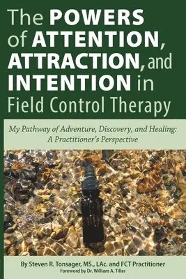 Steven R Tonsager - Powers of Attention, Attraction, and Intention In Field Control Therapy, Häftad. Tillgänglighet: Lägg i varukorg