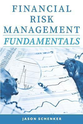 Jason Schenker - Financial Risk Management Fundamentals, Häftad