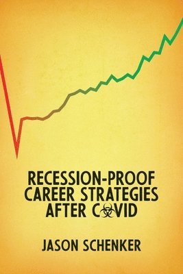 Jason Schenker - Recession-Proof Career Strategies After COVID, Häftad