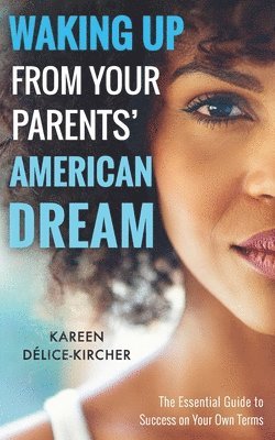 Waking Up From Your Parents' American Dream