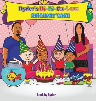 Ryder Smith - Ryder's Ri-Di-Cu-Lous Birthday Wish, Inbunden