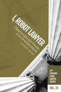 I, Robot Lawyer: Opportunities and Threats in an Orwellian World