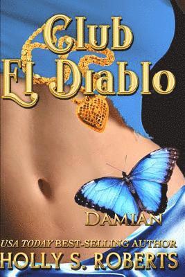 Holly S. Roberts - Club El Diablo: Damian, Häftad